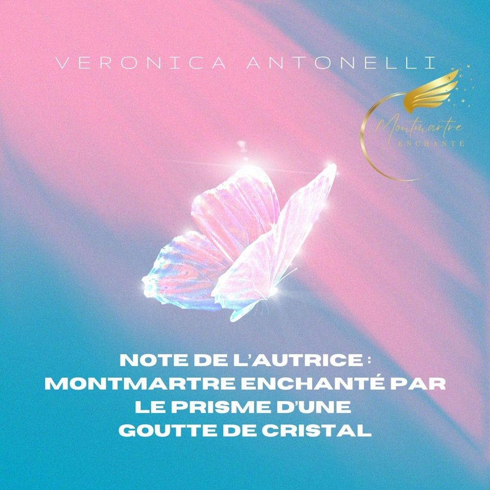 Montmartre Enchanté : note de l'autrice