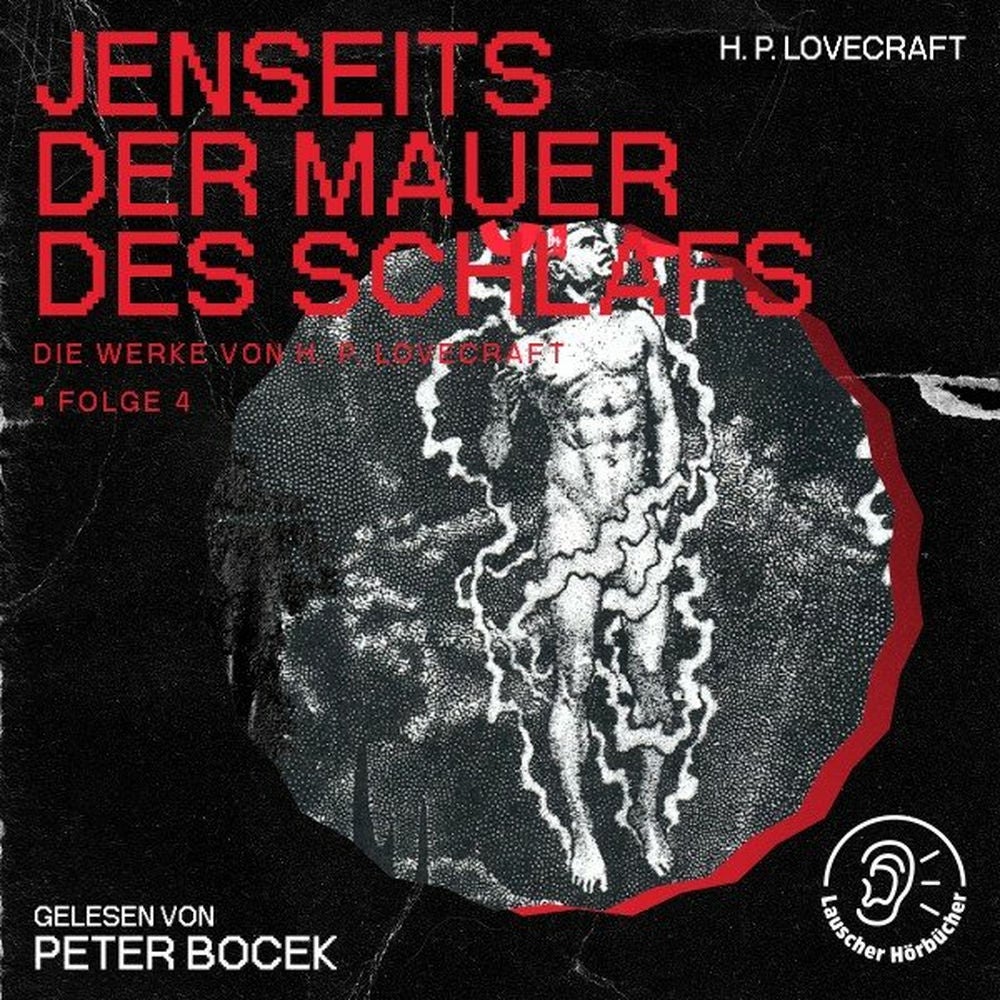 Jenseits der Mauer des Schlafs (Die Werke von H. P. Lovecraft, Folge 4)