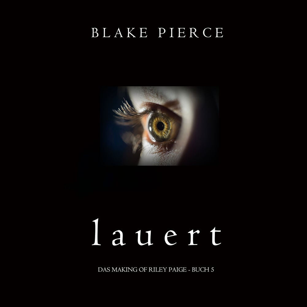 Lauert (Das Making of Riley Paige − Buch 5)