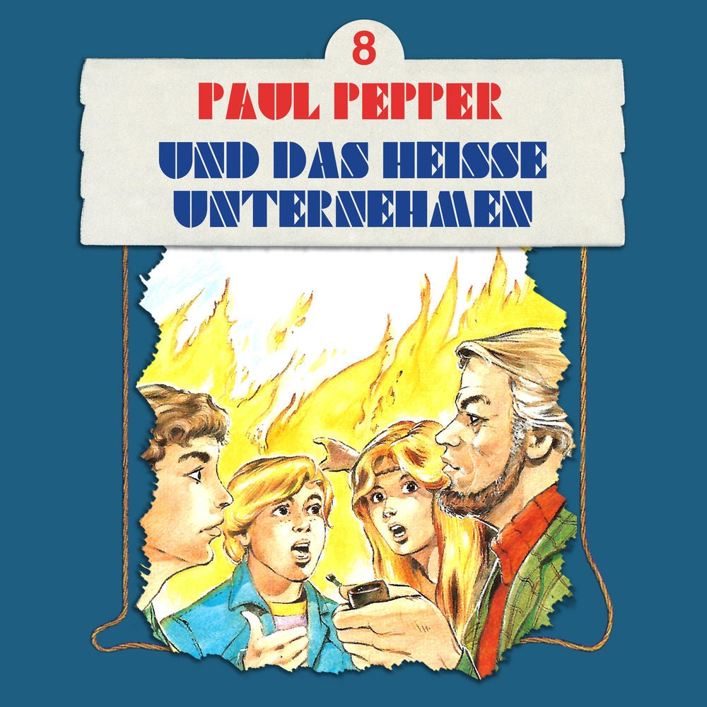 Folge 8: Paul Pepper und das heiße Unternehmen