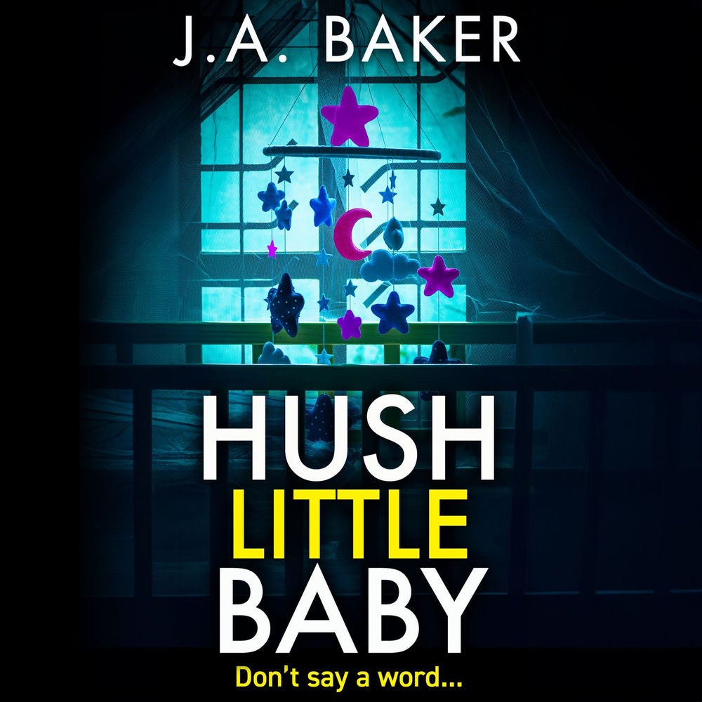 Hush Little Baby - A BRAND NEW unputdownable psychological thriller with breathtaking twists from the BESTSELLING author of The Pe