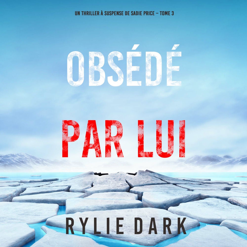 Obsédé Par Lui (Un thriller à suspense de Sadie Price – Tome 3)