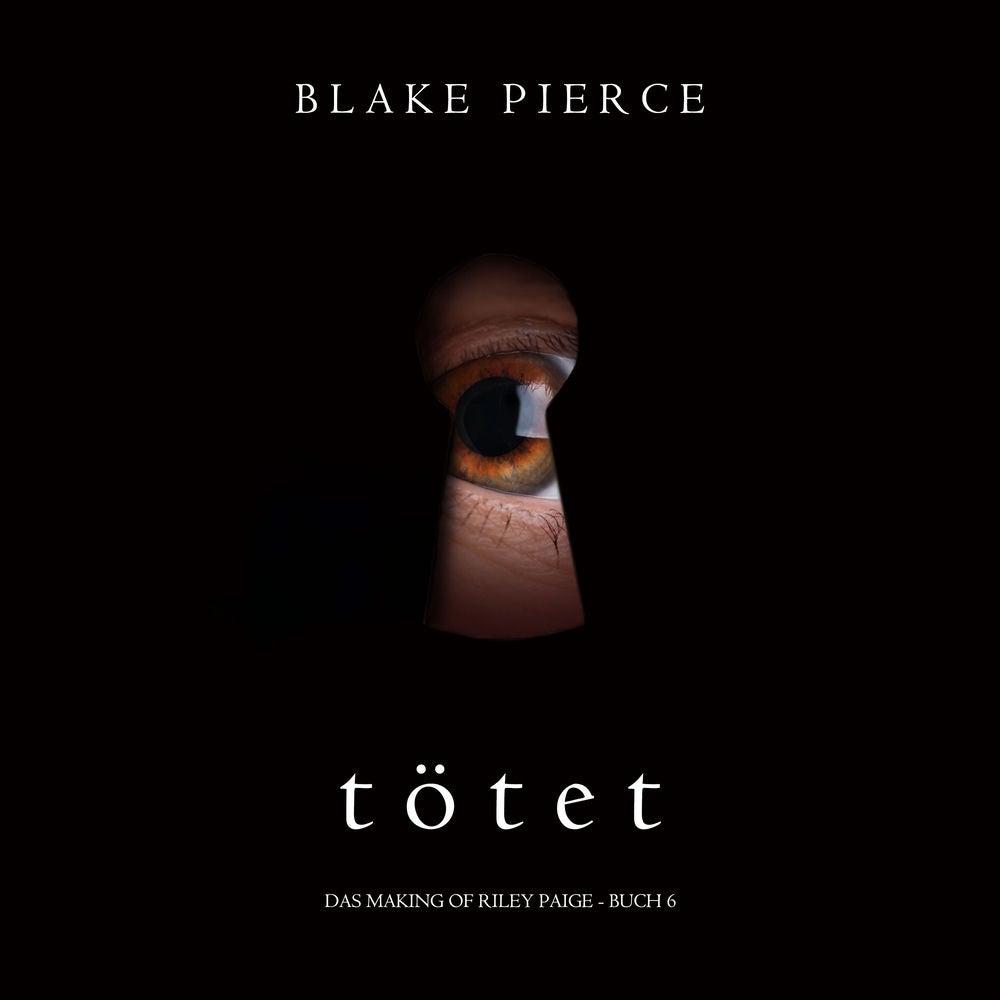 Tötet (Das Making of Riley Paige − Buch 6)