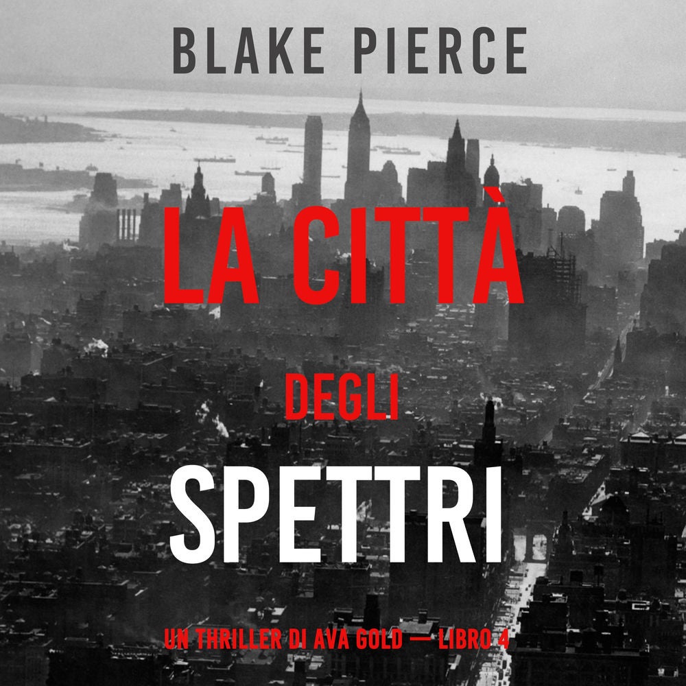 La città degli spettri: Un thriller di Ava Gold (Libro 4)