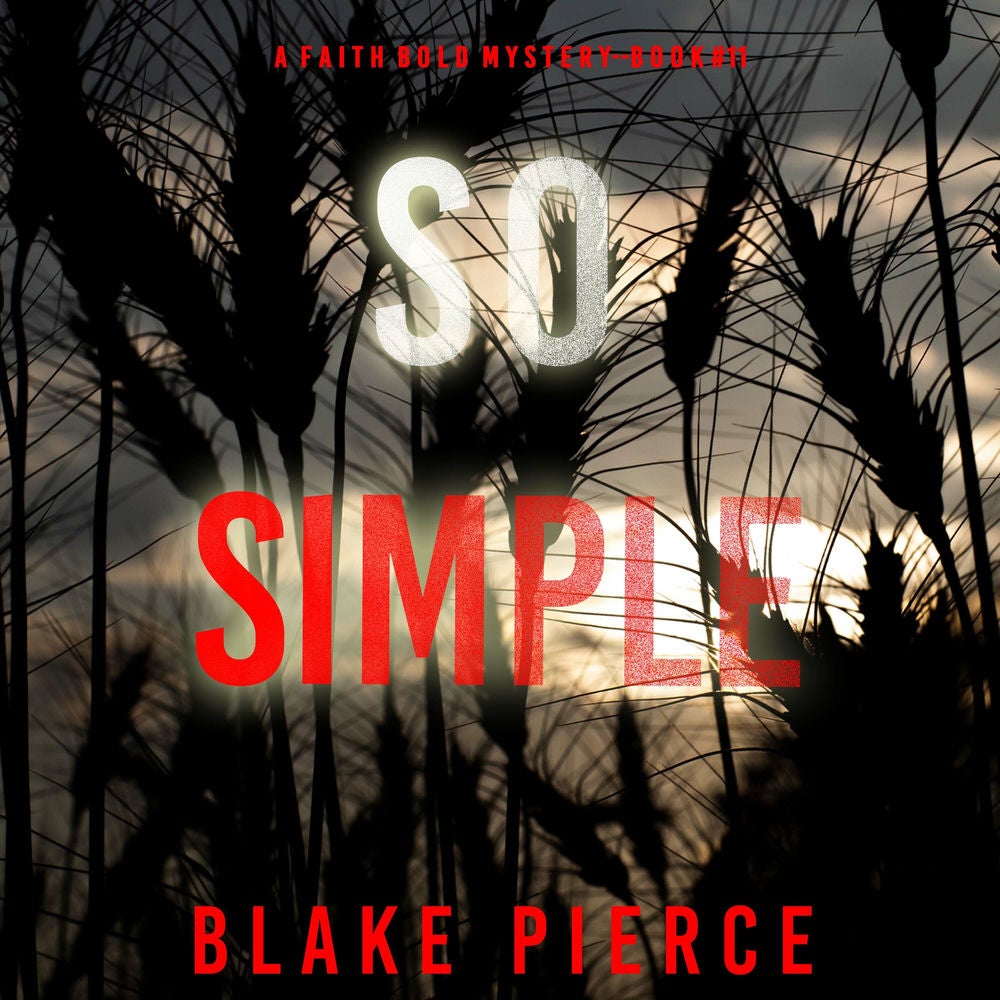 So Simple (A Faith Bold FBI Suspense Thriller—Book Eleven)