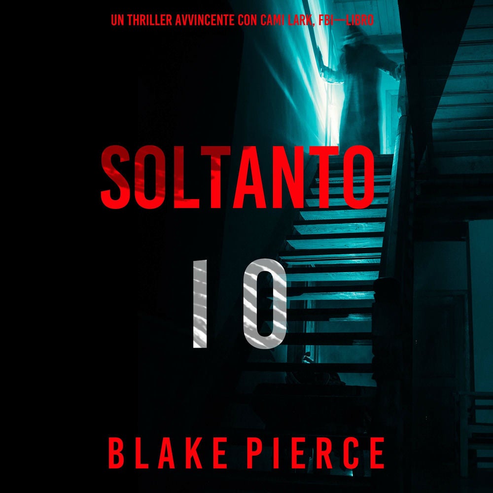 Soltanto Io (Un Thriller Avvincente con Cami Lark, FBI—Libro 1)