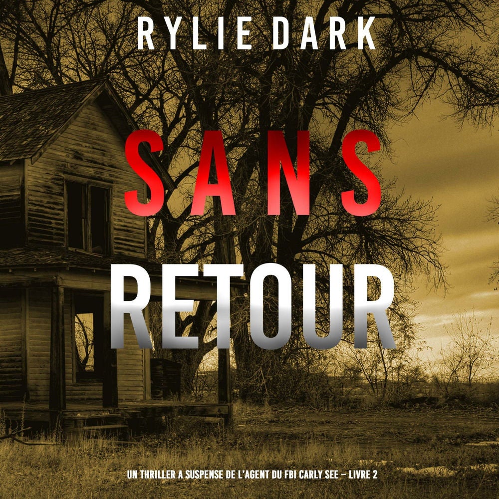 Sans Retour (Un thriller à suspense de l'agent du FBI Carly See – Livre 2)