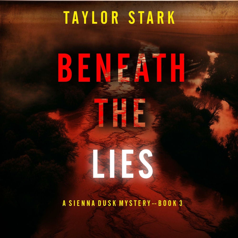 Beneath the Lies (A Sienna Dusk Suspense Thriller—Book 3)