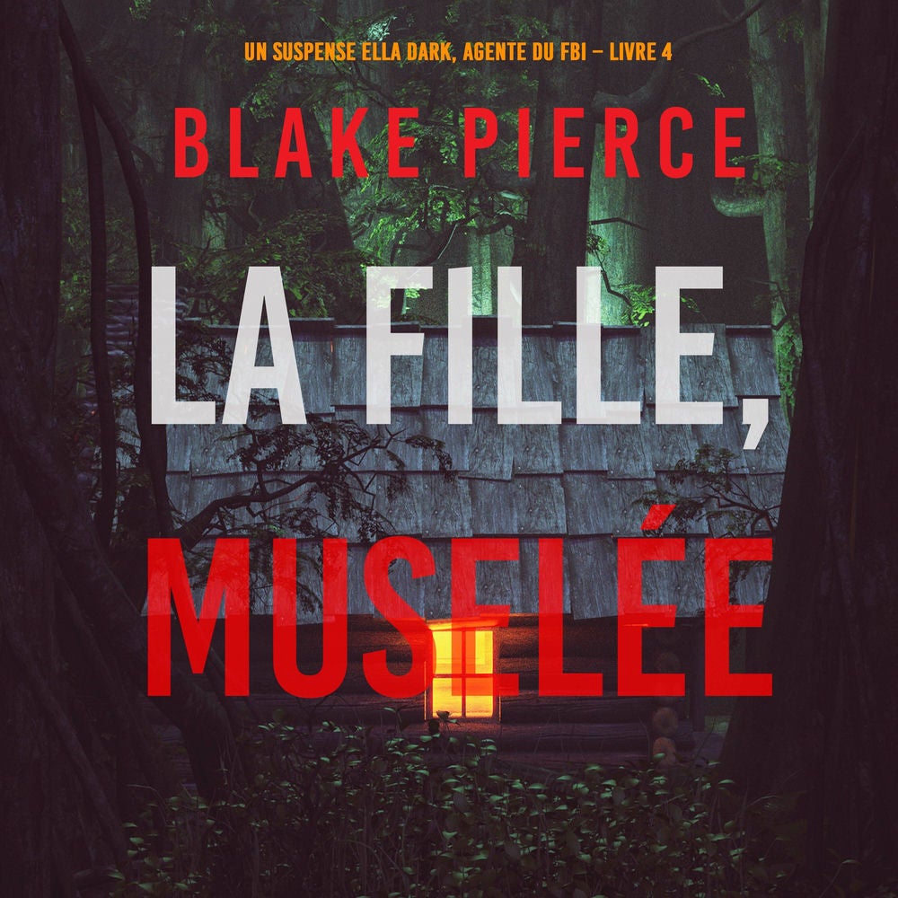 La fille, muselée (Un Thriller à Suspense d'Ella Dark, FBI – Livre 4)