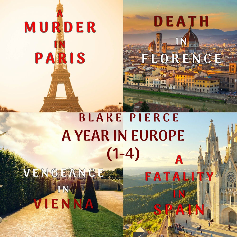 A Year in Europe Cozy Mystery Bundle: A Murder in Paris (#1), Death in Florence (#2), Vengeance in Vienna (#3), and A Fatality in