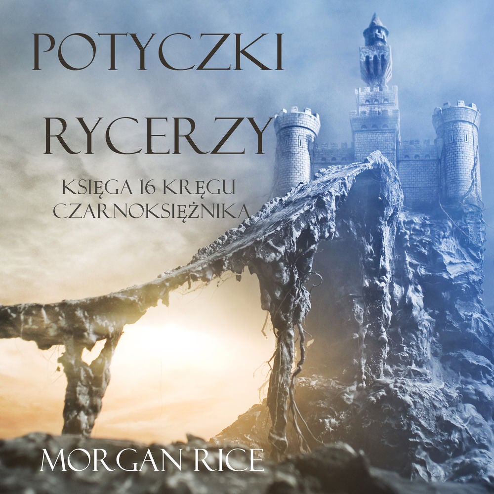 Potyczki Rycerzy (Księga #16 Serii Kręgu Czarnoksiężnika)