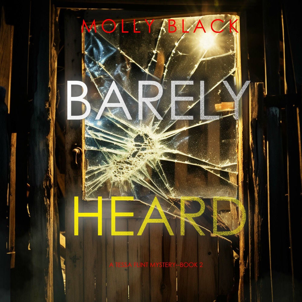 Barely Heard (A Tessa Flint FBI Suspense Thriller—Book 2)