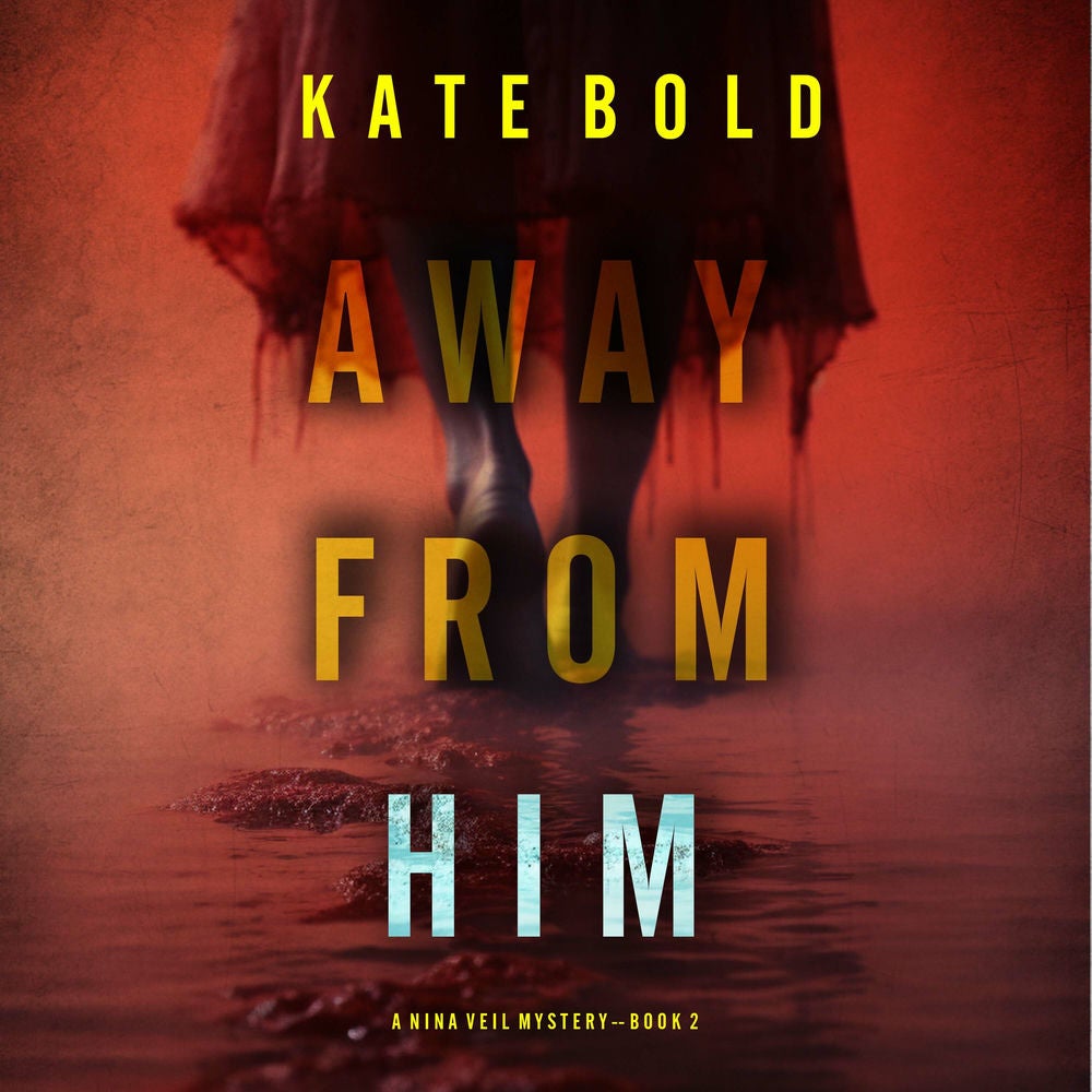 Away From Him (A Nina Veil FBI Suspense Thriller—Book 2)