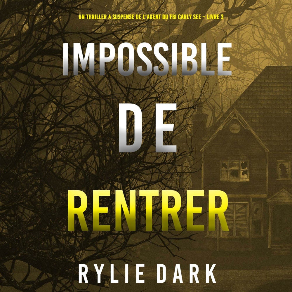 Impossible de Rentrer (Un thriller à suspense de l'agent du FBI Carly See – Livre 3)