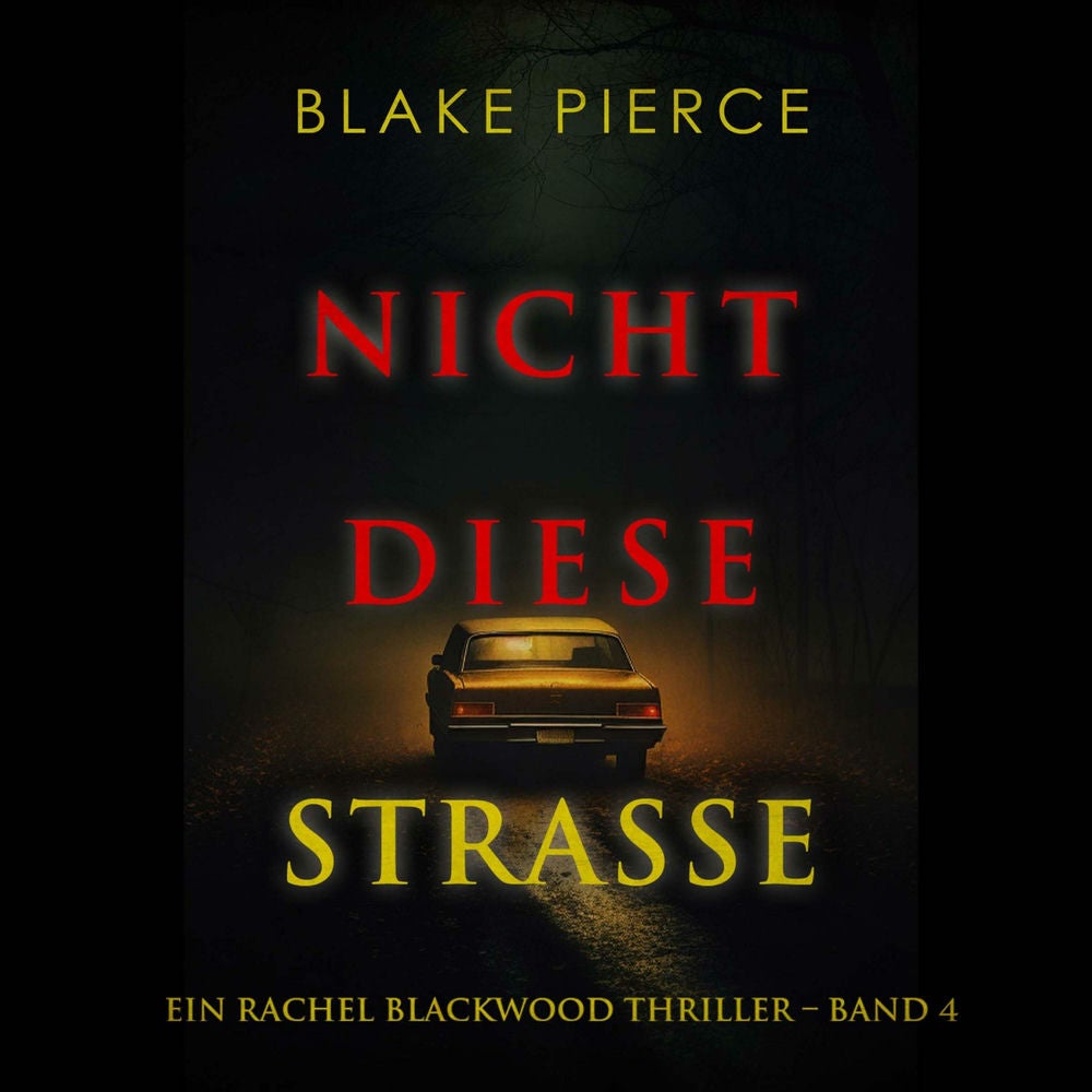 Nicht Diese Straße (Ein Rachel Blackwood Thriller – Band 4)
