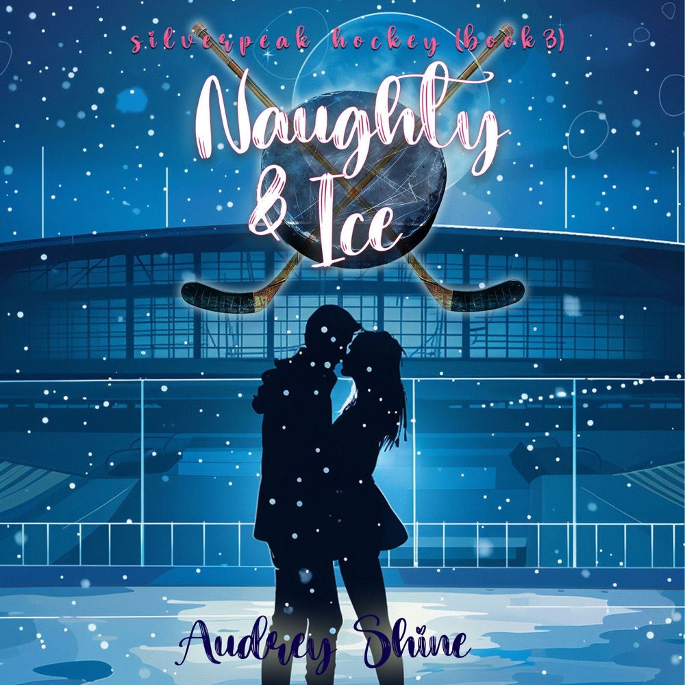 Naughty & Ice (A Silverpeak Sabres College Hockey Romance—Book 3)