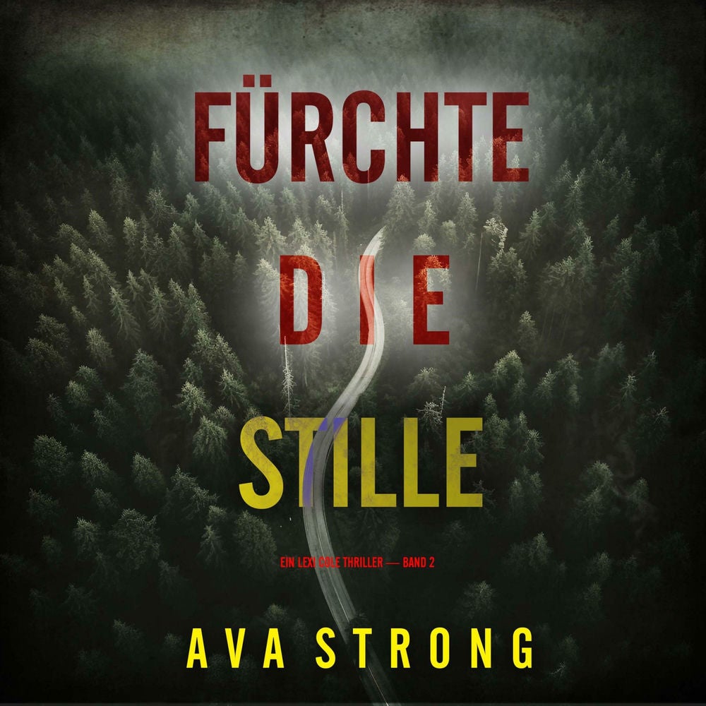 Fürchte die Stille (Ein Lexi Cole Thriller — Band 2)