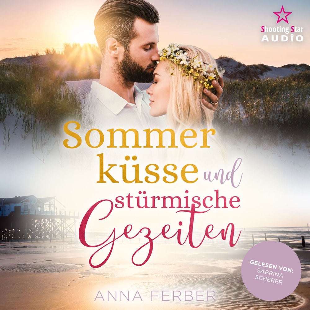 Sommerküsse und stürmische Gezeiten - Ein Nordseeroman zum Verlieben