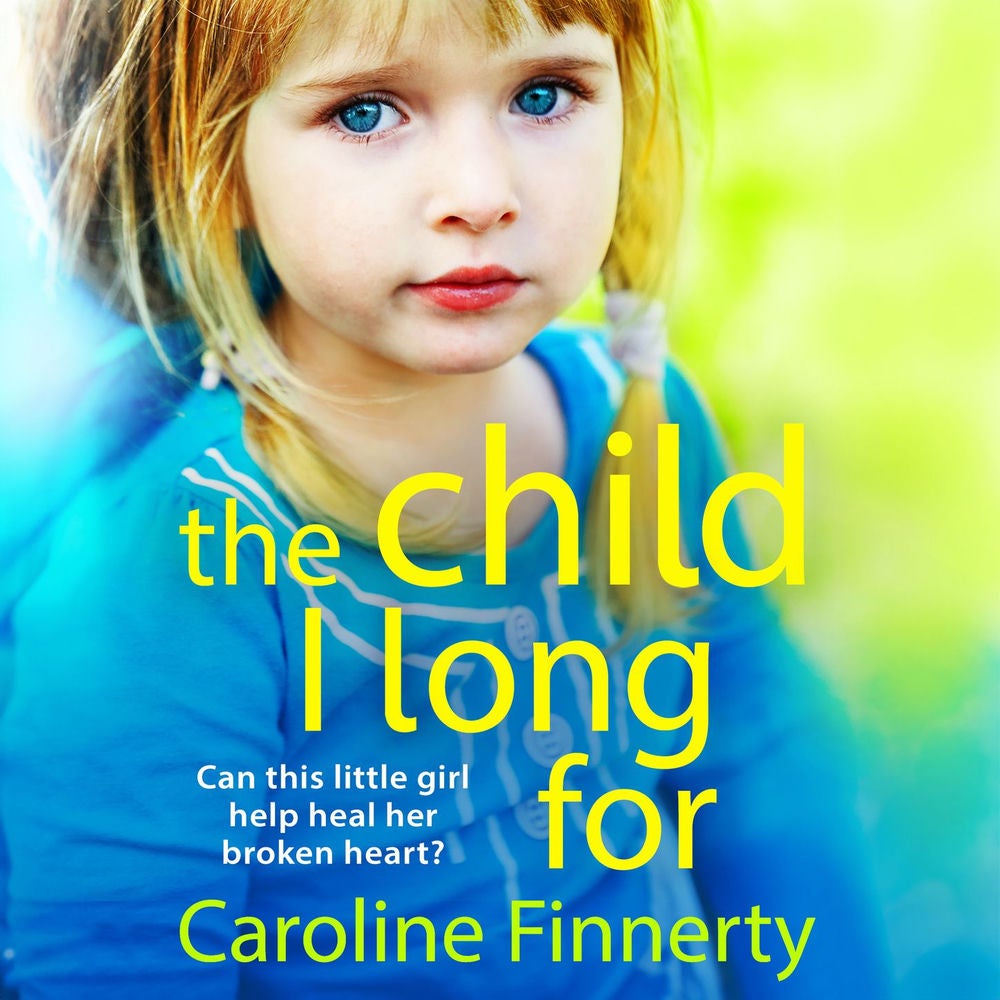Child I Long For - The BRAND NEW heartbreaking read from Irish author Caroline Finnerty for 2024