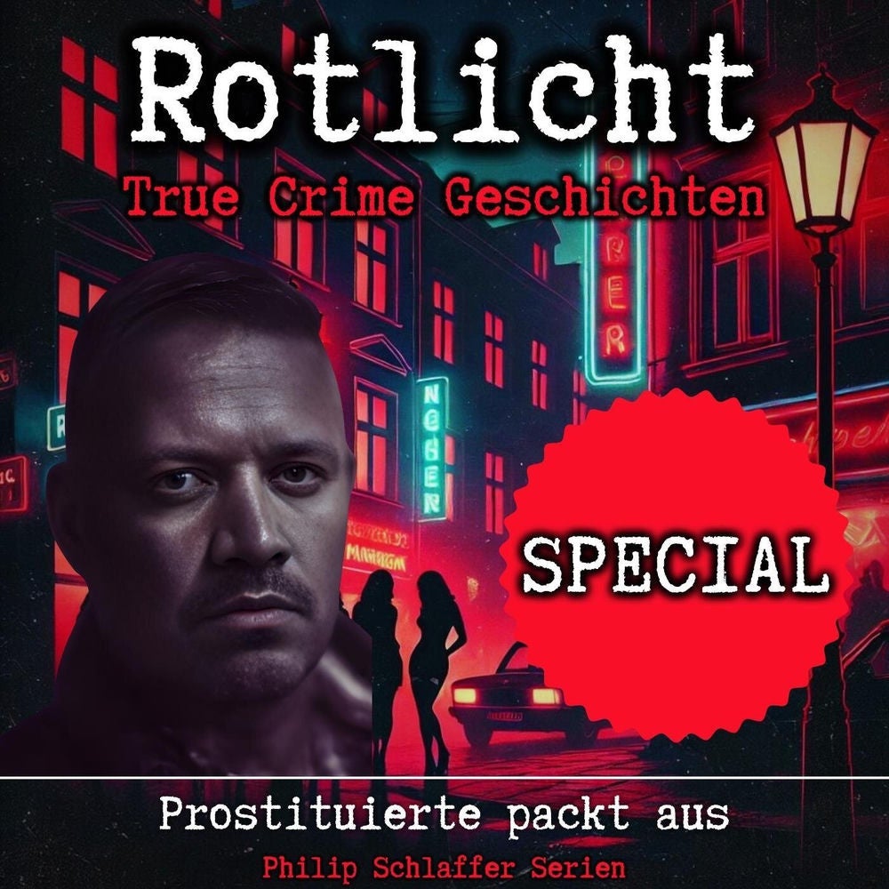 Rotlicht Special: Prostituierte packt aus (True Crime Geschichten)