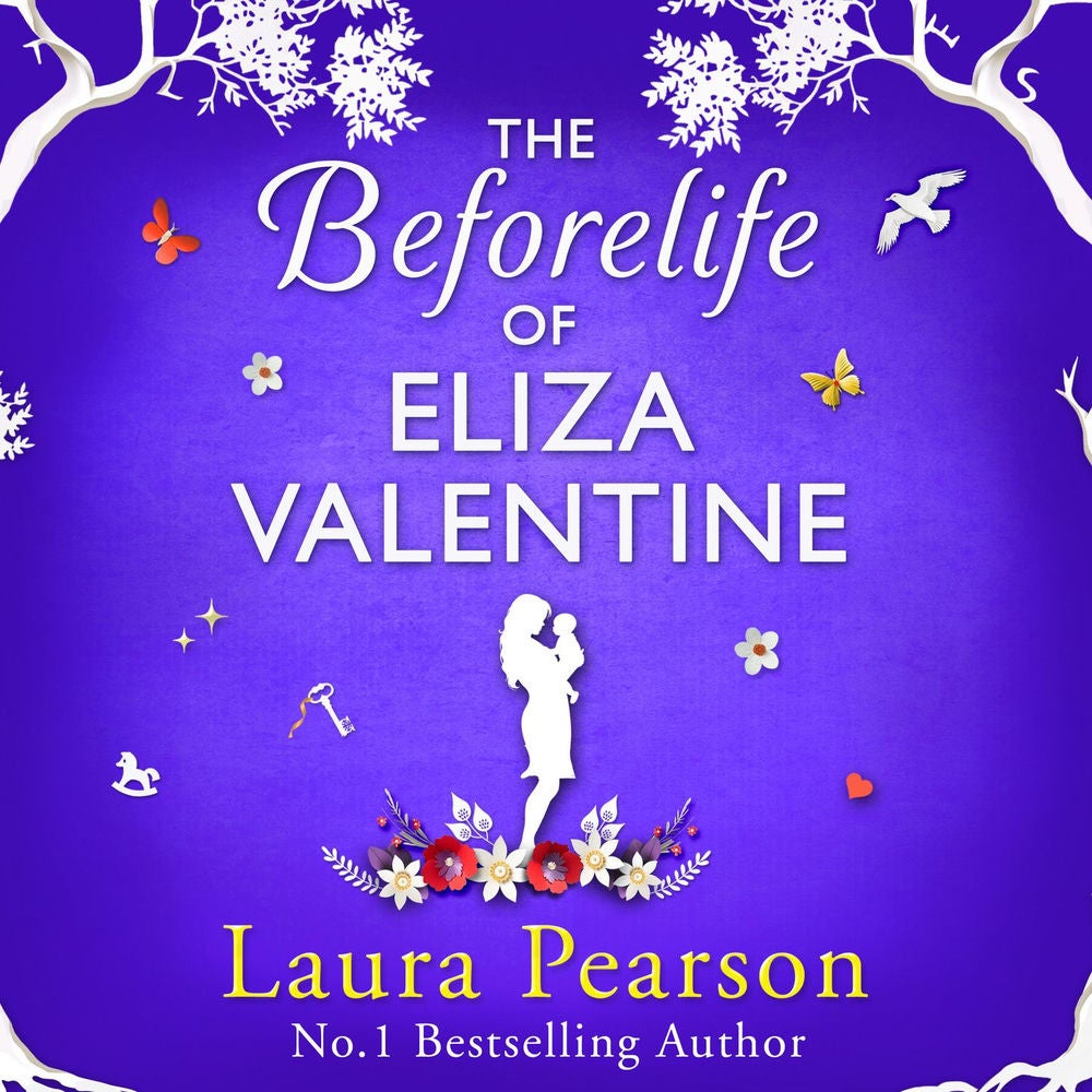 Beforelife of Eliza Valentine - BRAND NEW from the author of NUMBER ONE BESTSELLER The Last List of Mabel Beaumont, Laura Pearson