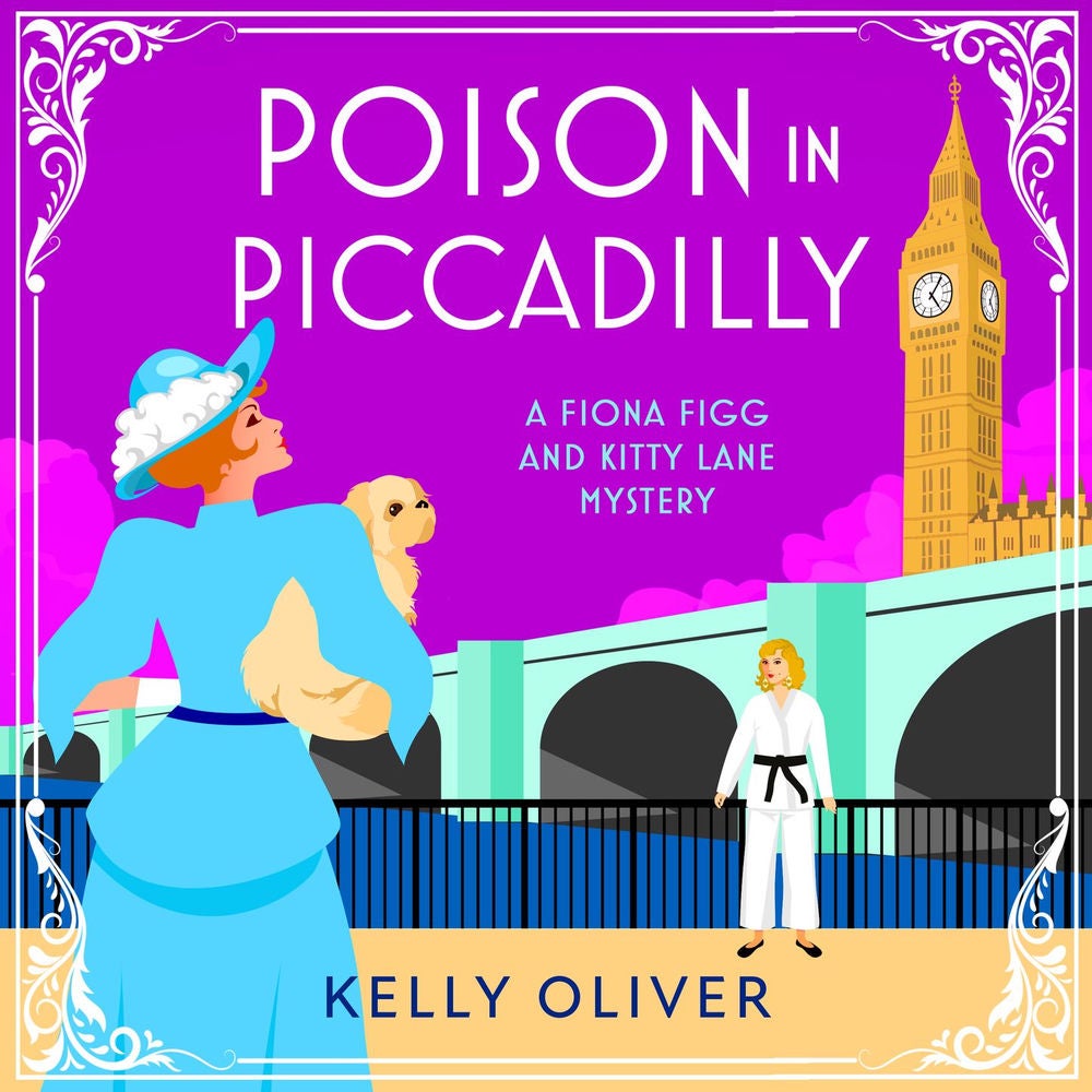 Poison in Piccadilly - A BRAND NEW instalment in Kelly Oliver's brilliantly funny historical cozy mystery series for 2024
