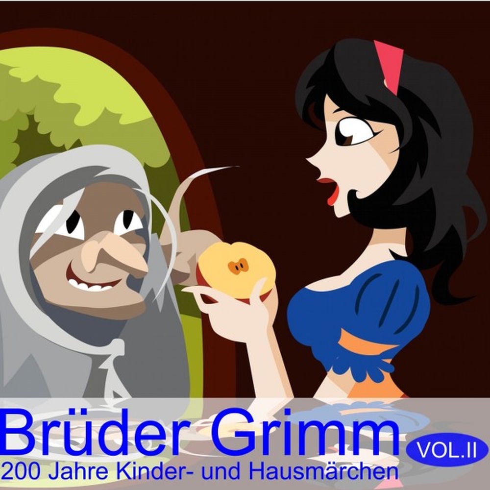 Brüder Grimm - 200 Jahre Kinder Und Hausmärchen, Vol. 2