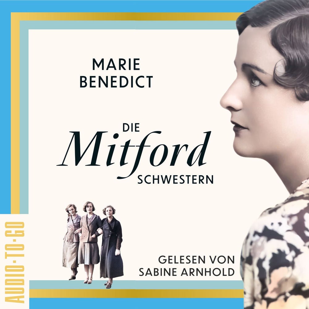 Die Mitford-Schwestern - Starke Frauen im Schatten der Weltgeschichte, Band 6
