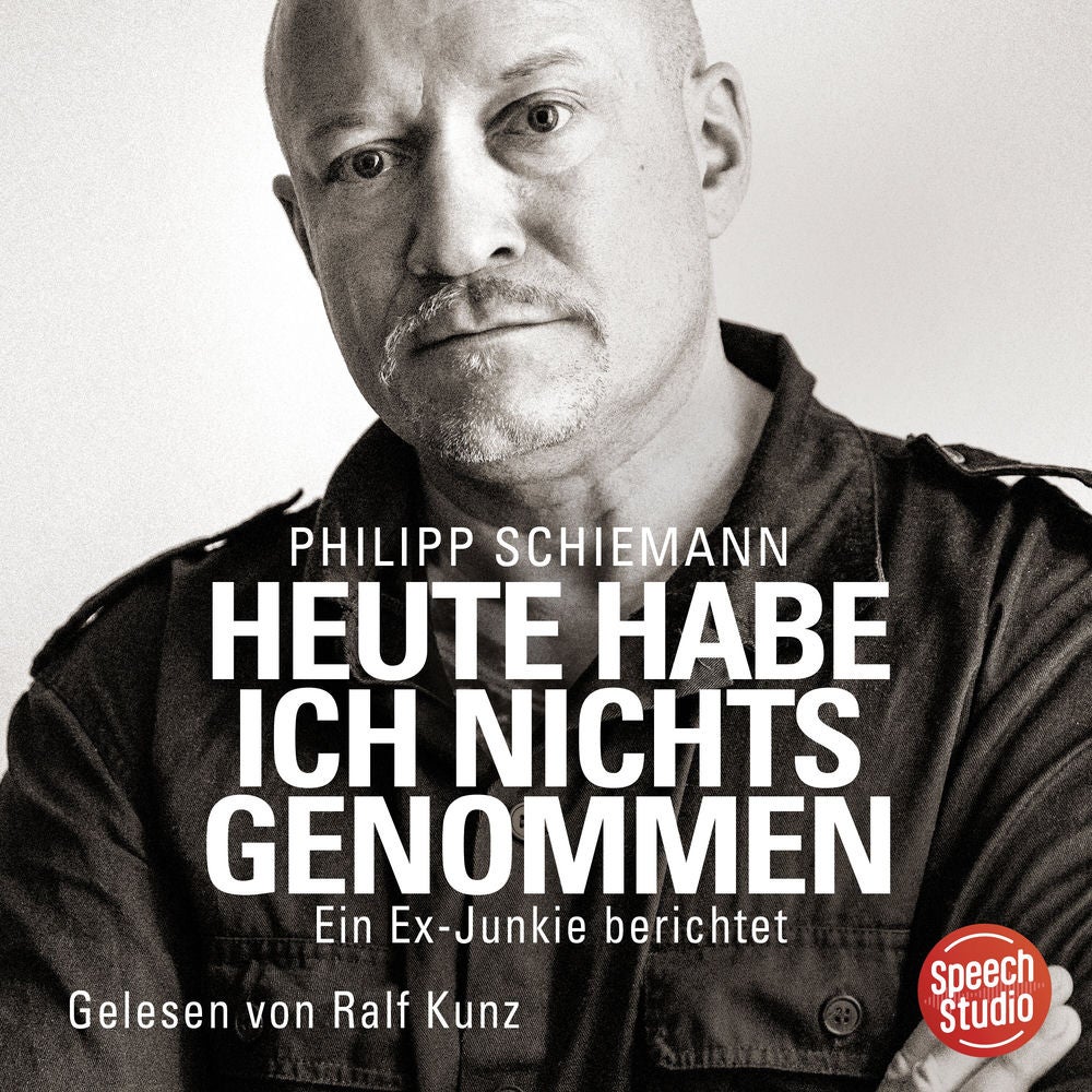 Heute habe ich nichts genommen - ein Ex-Junkie berichtet