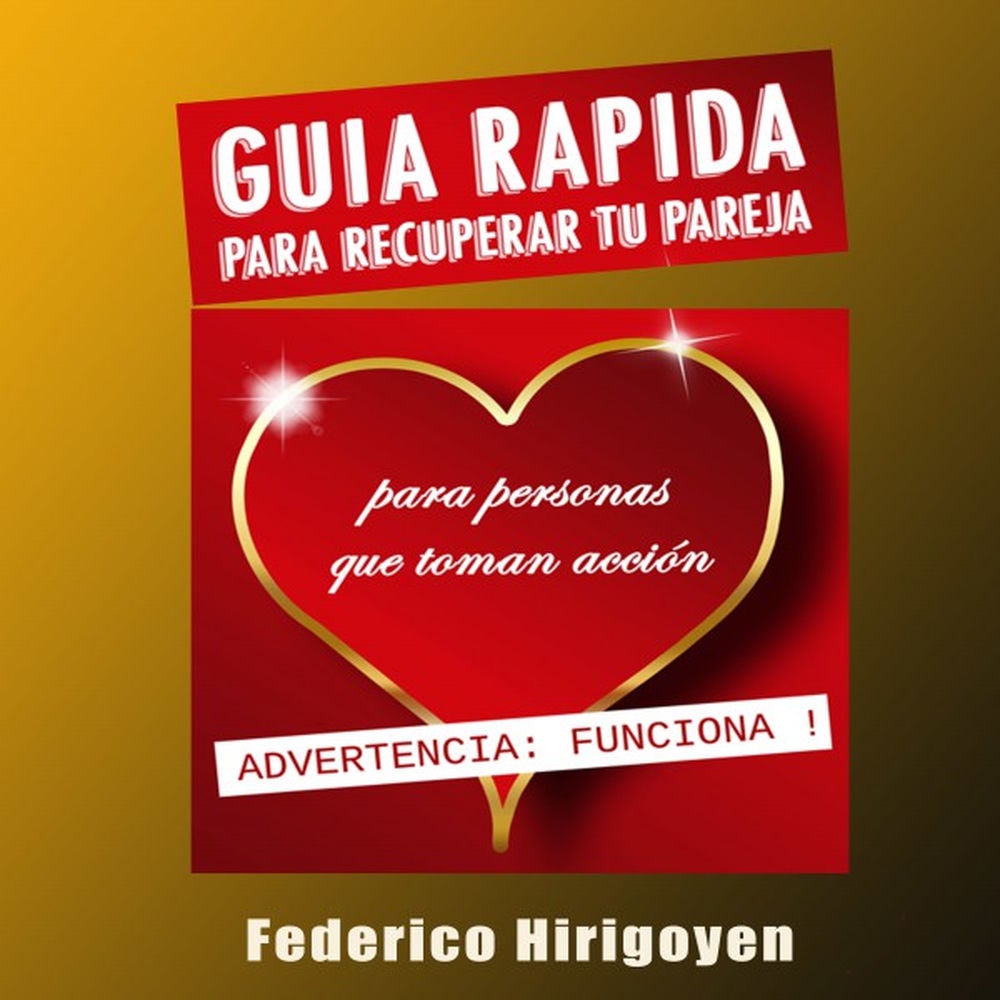 Guía Rápida para Recuperar Tu Pareja