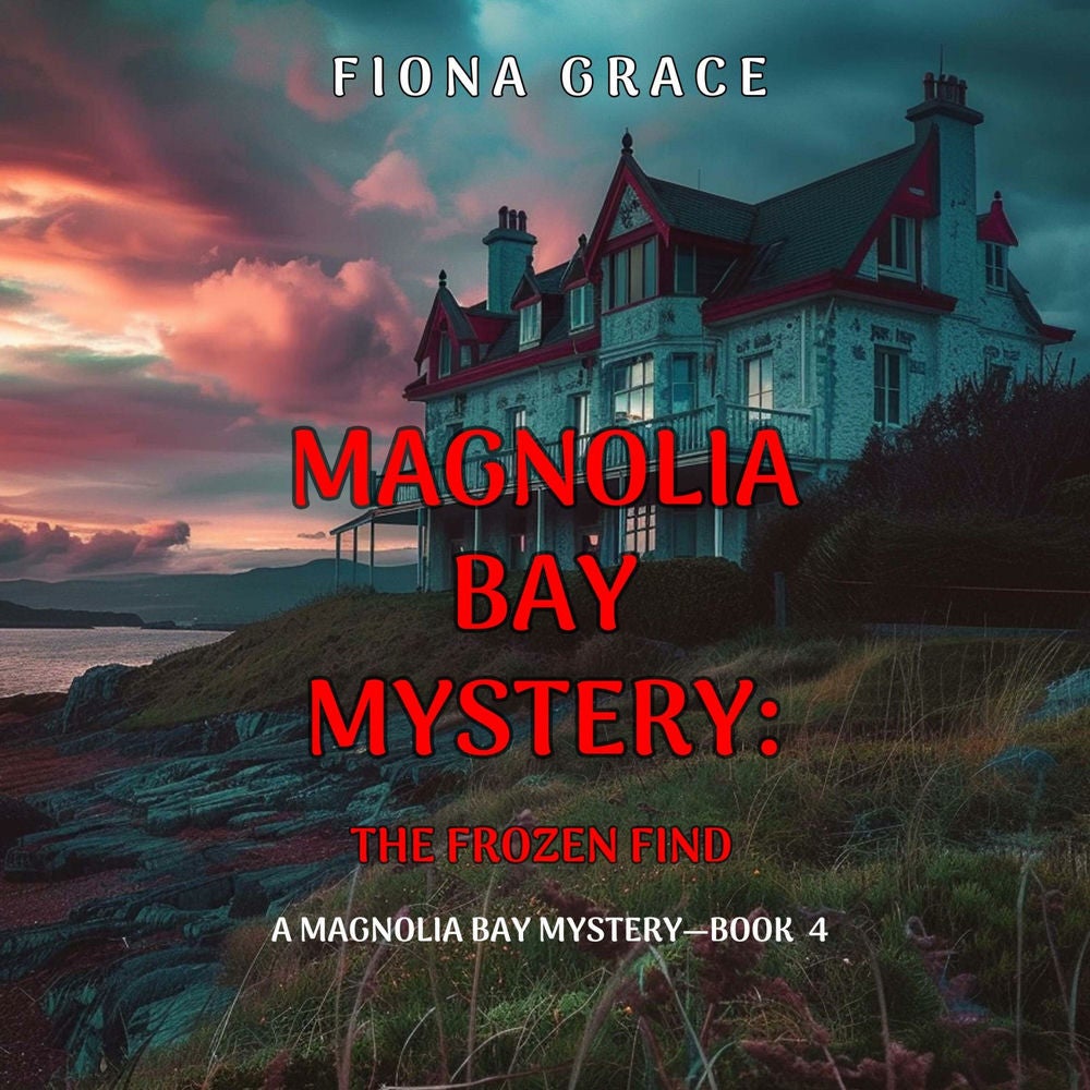The Frozen Find (A Magnolia Bay Mystery—Book 4)