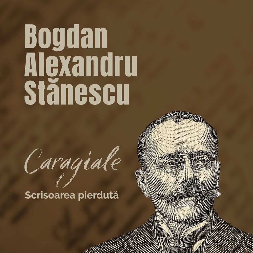 Caragiale. Scrisoarea pierdută