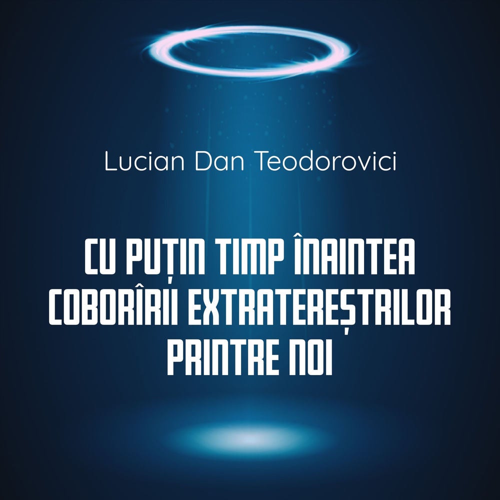 Cu puțin timp înaintea coborîrii extratereștrilor printre noi