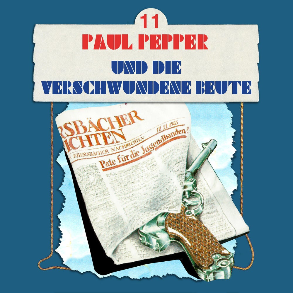Folge 11: Paul Pepper und die verschwundene Beute