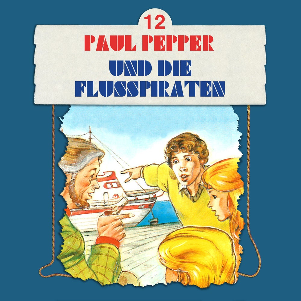 Folge 12: Paul Pepper und die Flusspiraten