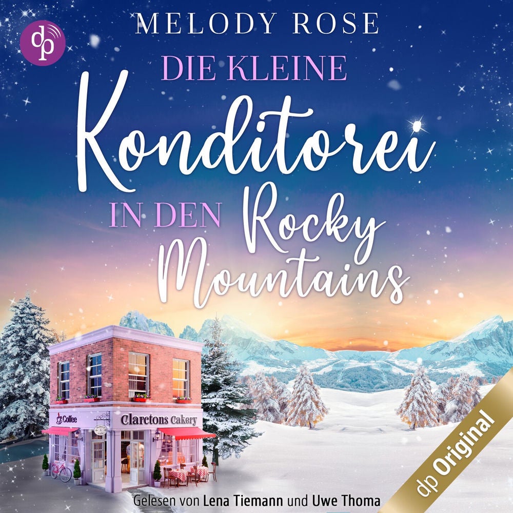 Die kleine Konditorei in den Rocky Mountains - Ein romantischer Winterroman - Verliebt in Clarcton-Reihe, Band 1