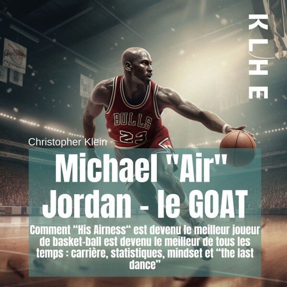 Michael "Air" Jordan - Le Goat