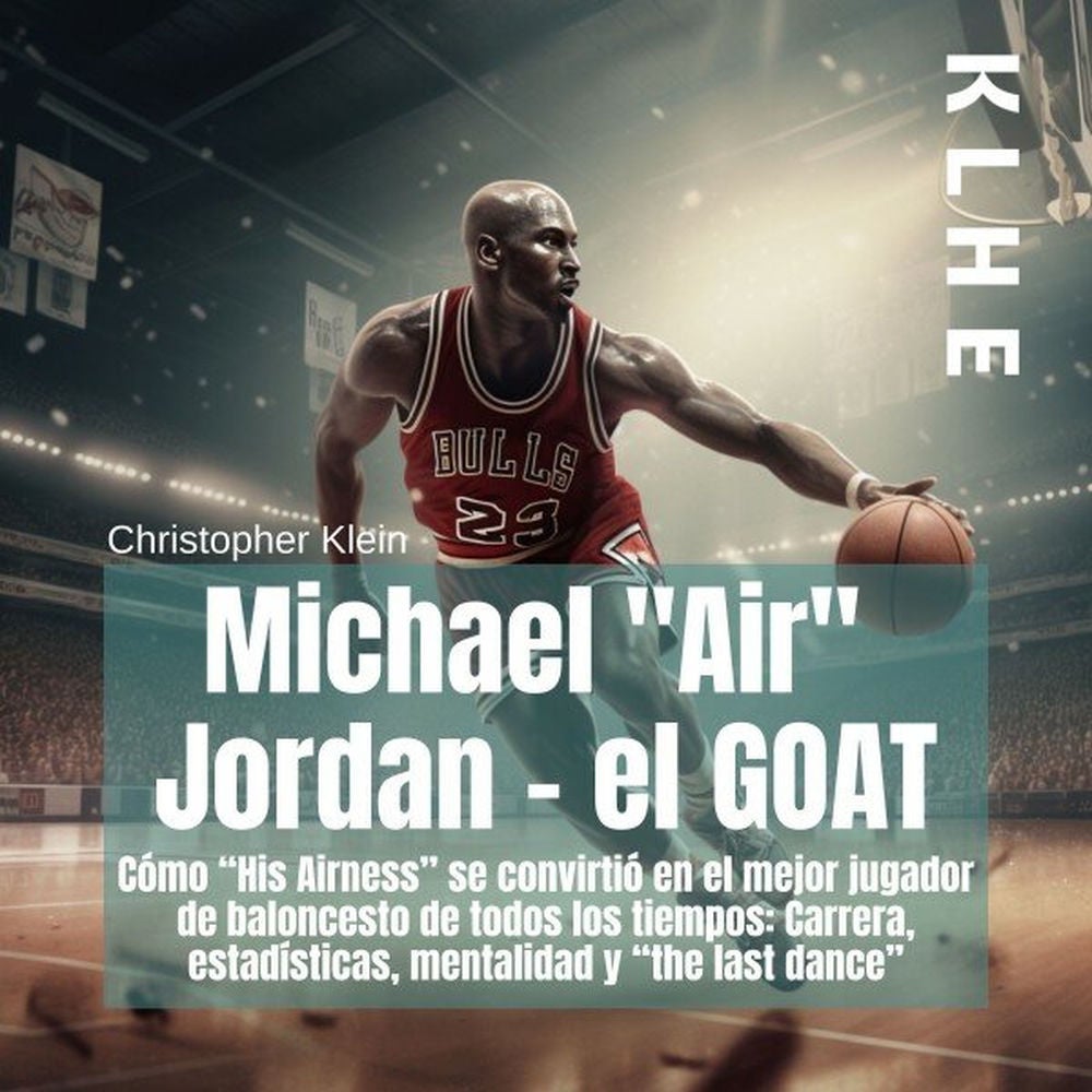 Michael "Air" Jordan - el Goat