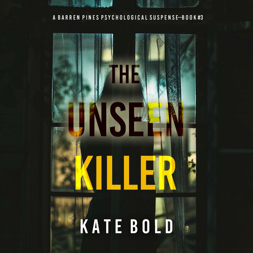 The Unseen Killer (A Barren Pines Psychological Suspense—Book #3): An absolutely engrossing psychological thriller packed with twi