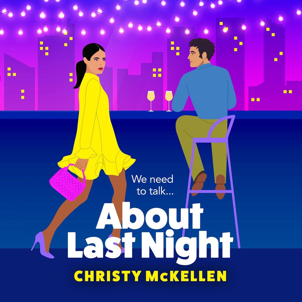 About Last Night - A brilliant, spicy romantic comedy from Christy McKellen for 2024