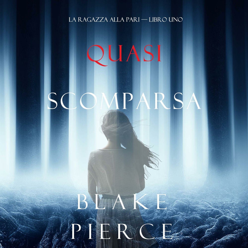 Quasi scomparsa (La ragazza alla pari — Libro Uno)