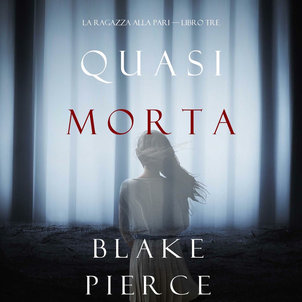 Quasi morta (La ragazza alla pari — Libro Tre)
