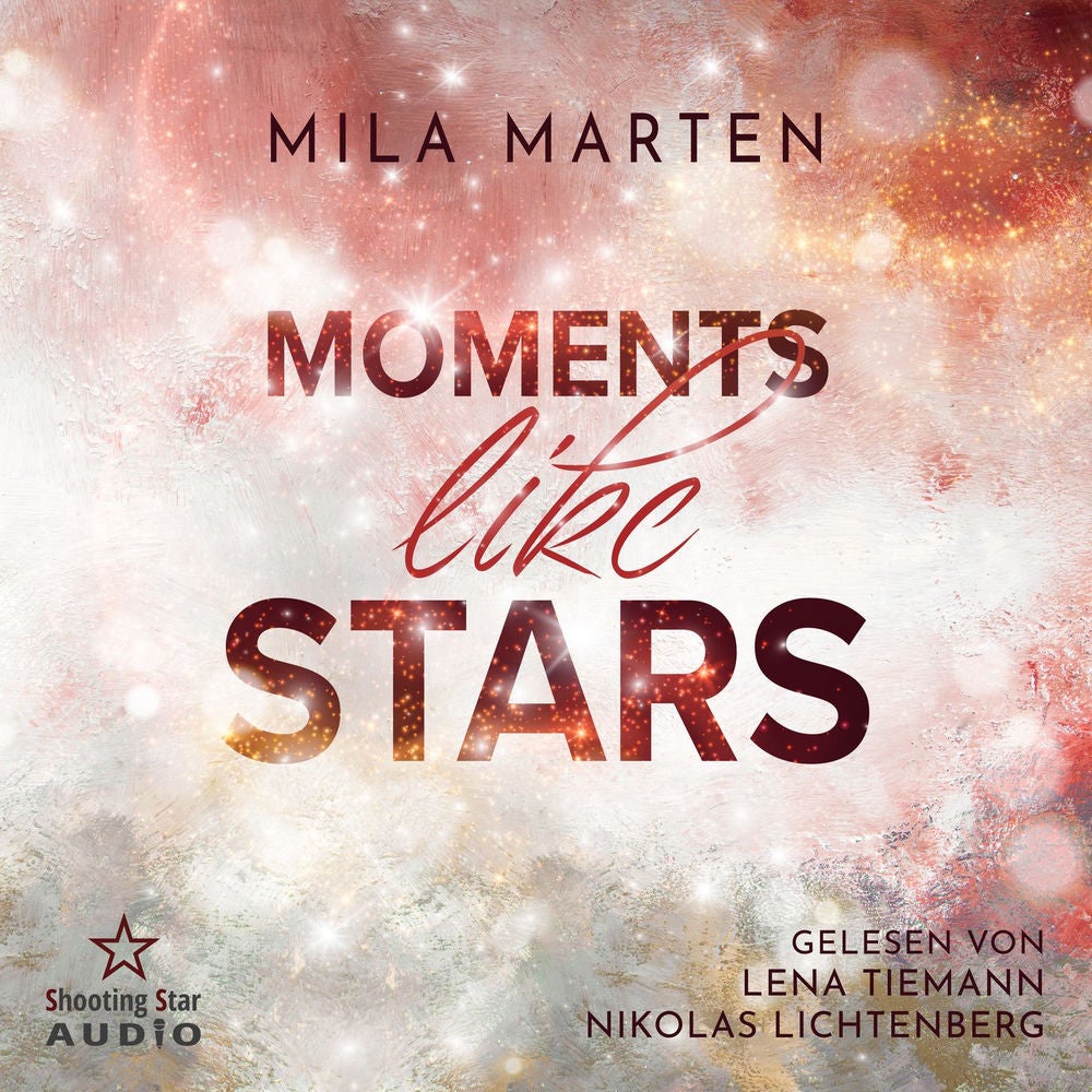 Moments like Stars: Eine Filmstar-Romance - Canada-Love-Dilogie, Band 2