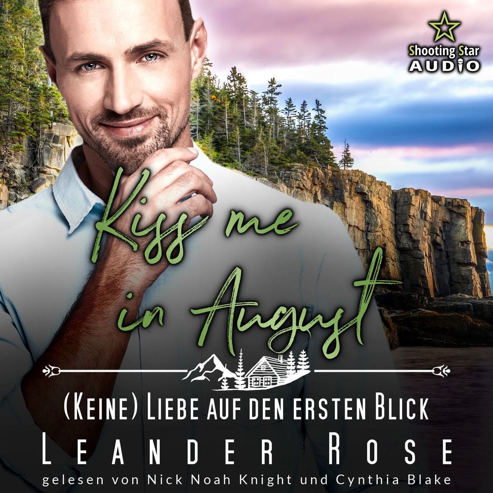 Kiss me in August: (Keine) Liebe auf den ersten Blick - Kleinstadtliebe in Pinewood Bay, Band 8