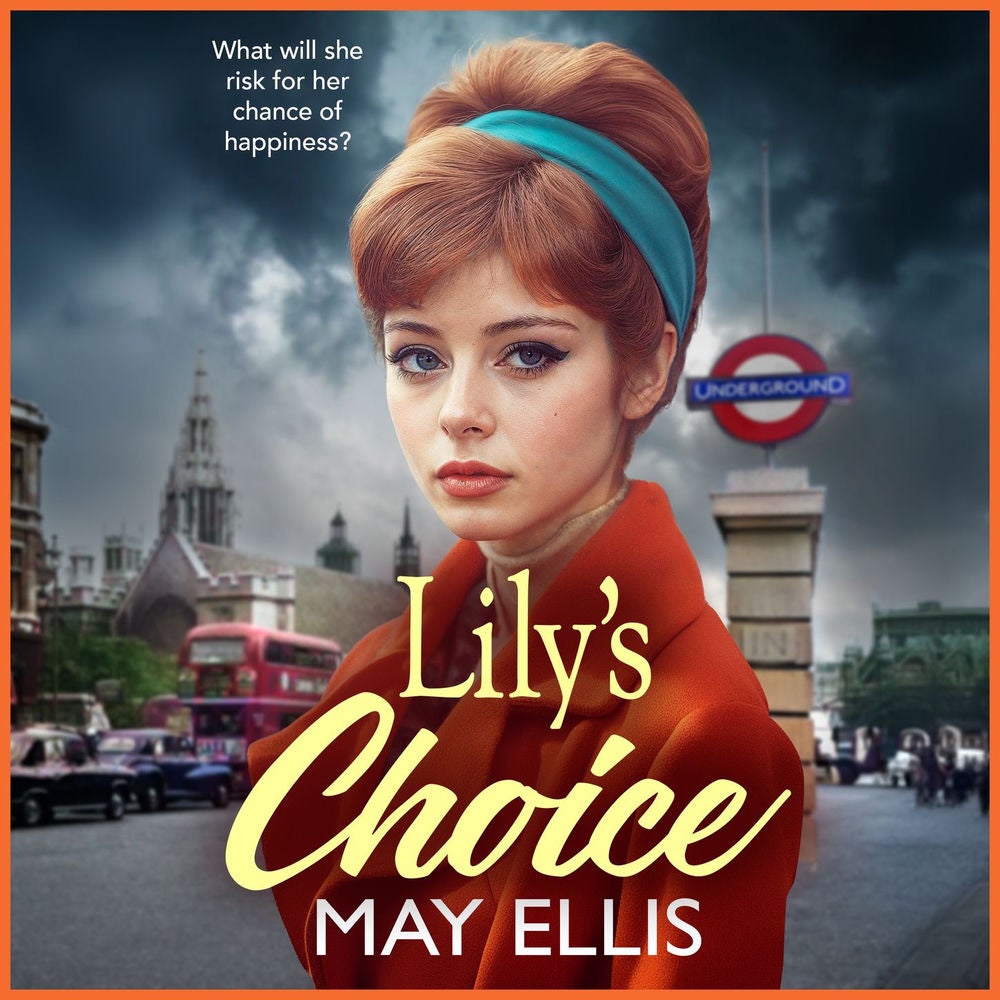 Lily's Choice - A BRAND NEW emotional, heartfelt saga from May Ellis, based on real life events
