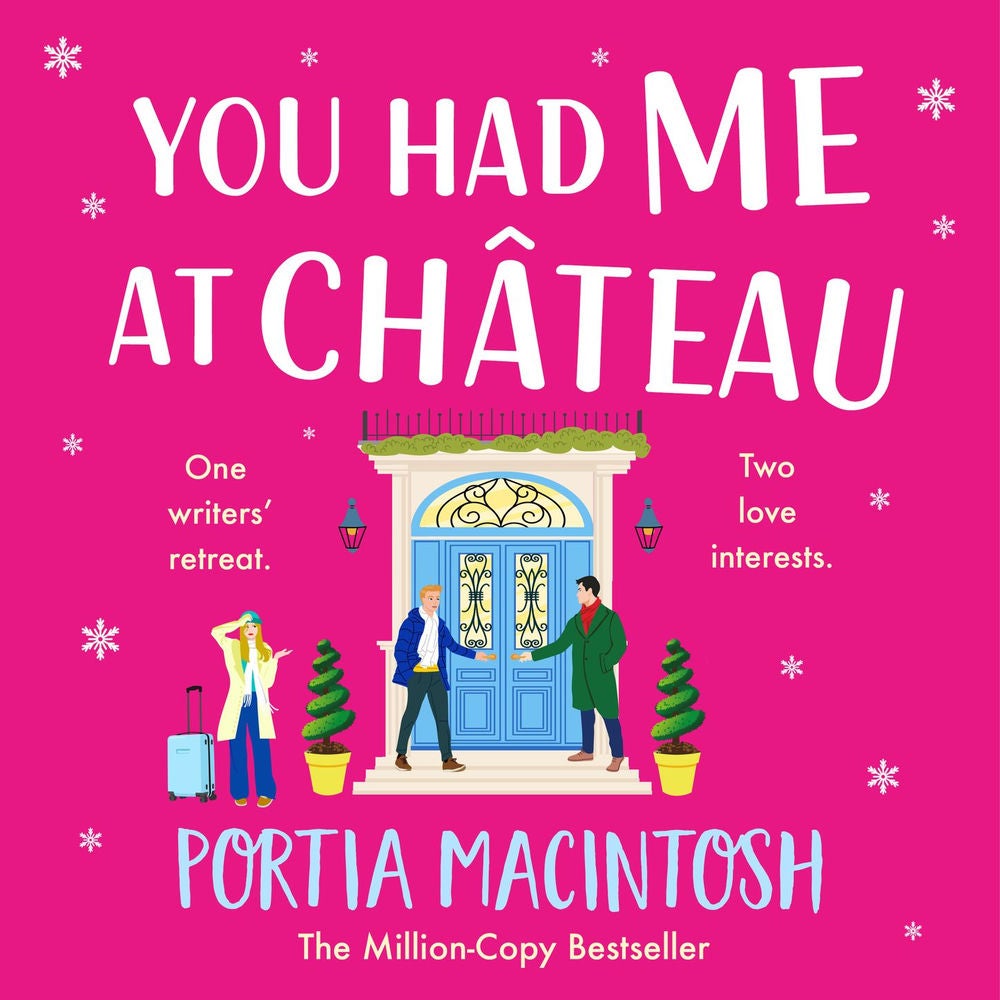 You Had Me at Chateau - The BRAND NEW hilarious, heartwarming read from Portia MacIntosh for 2024