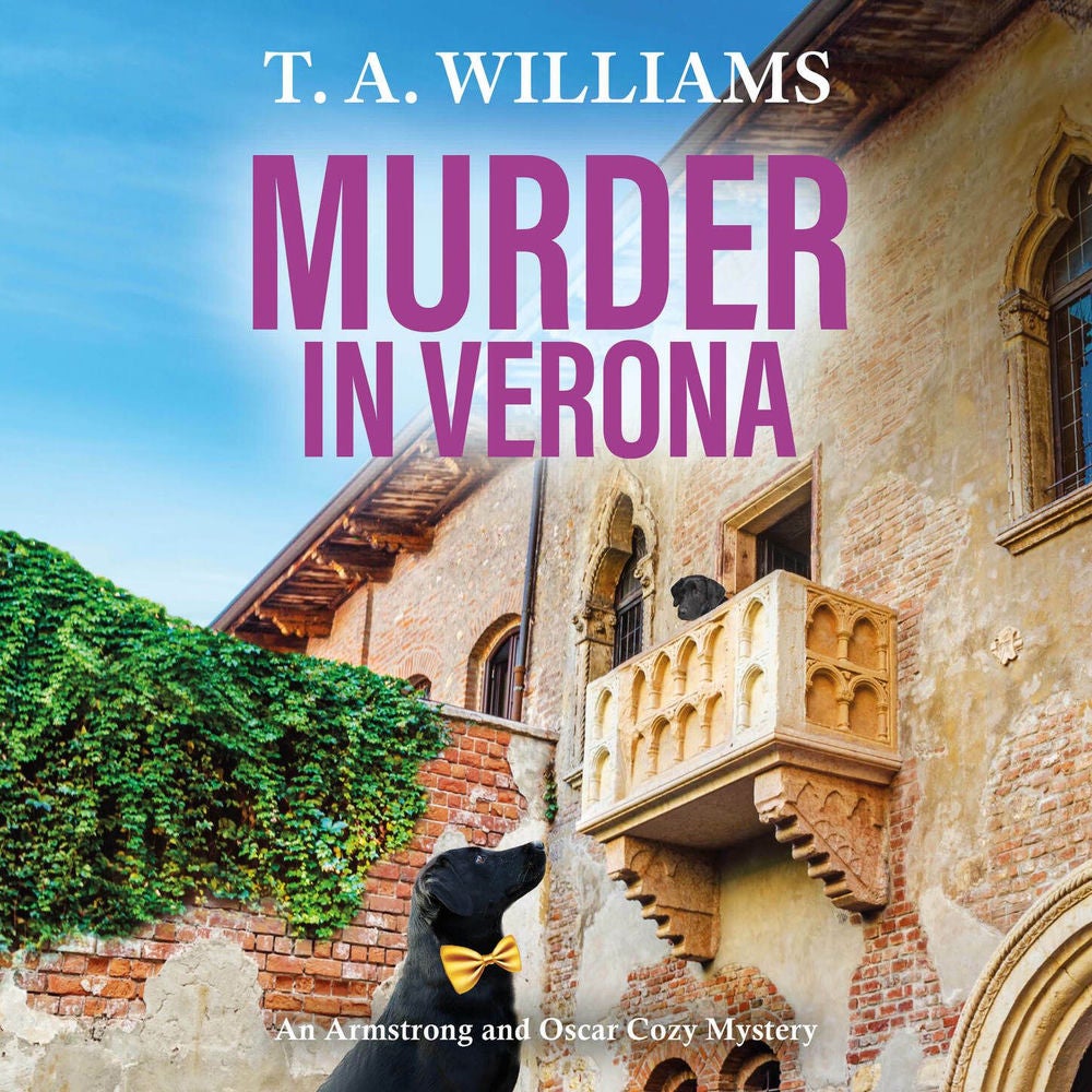 Murder in Verona - It's murder in paradise! A BRAND NEW page-turning cozy mystery from bestseller T A Williams for 2024