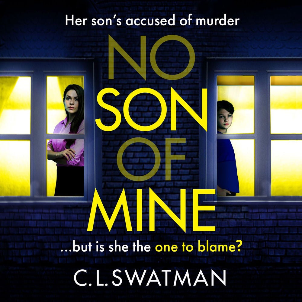 No Son of Mine - The BRAND NEW shocking, twisty psychological thriller from C. L. Swatman for 2024