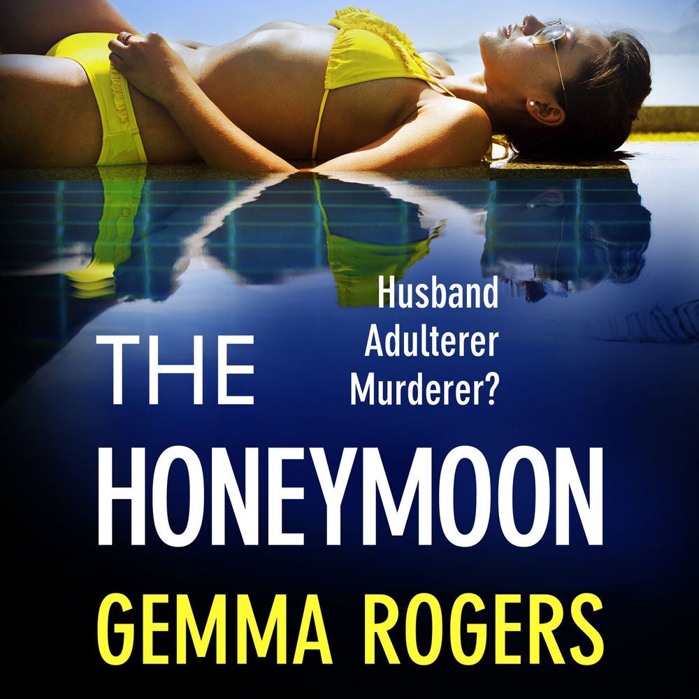 Honeymoon - A BRAND NEW addictive, heart-pounding thriller from bestseller Gemma Rogers for 2024