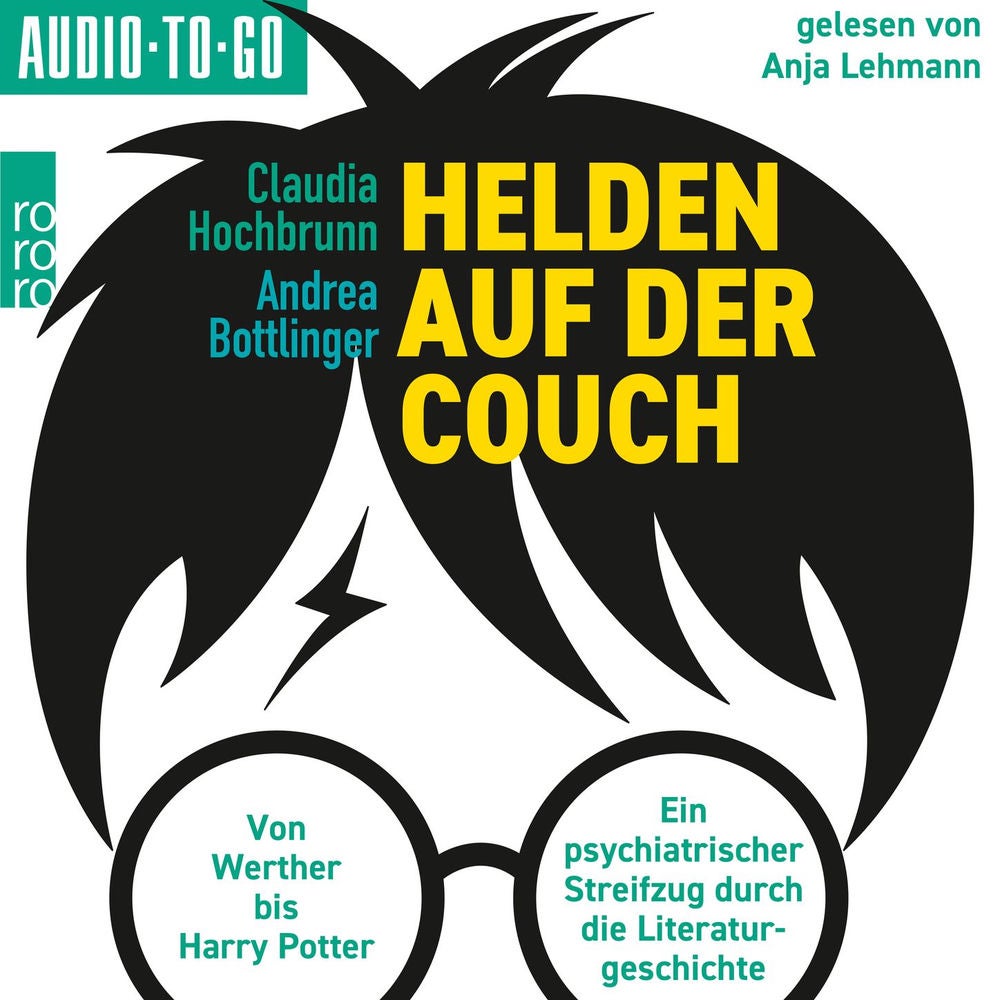 Helden auf der Couch - Von Werther bis Harry Potter - ein psychiatrischer Streifzug durch die Literaturgeschichte